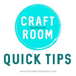 Craft Room Organization Quick Tips Nina-Marie Design